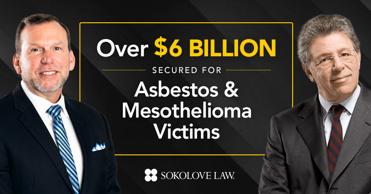 Sokolove Law Reaches $6 Billion in Asbestos and Mesothelioma Recoveries Nationwide
